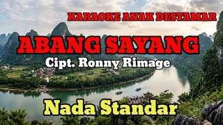 ABANG SAYANG, NADA STANDAR, CIPT. RONNY RIMAGE 