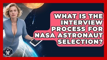 What Is the Interview Process for NASA Astronaut Selection? | All About Astronauts News