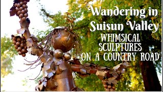 Wandering in Suisun Valley - Whimsical Sculptures on a Country Road