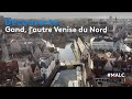 Dcouverte  gand lautre venise du nord