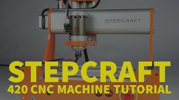 How to use the Stepraft 420 CNC Machine