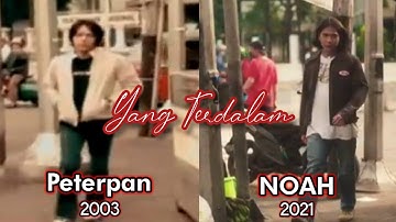 Yang Terdalam - Peterpan & Noah | Perbandingan Dulu & Sekarang