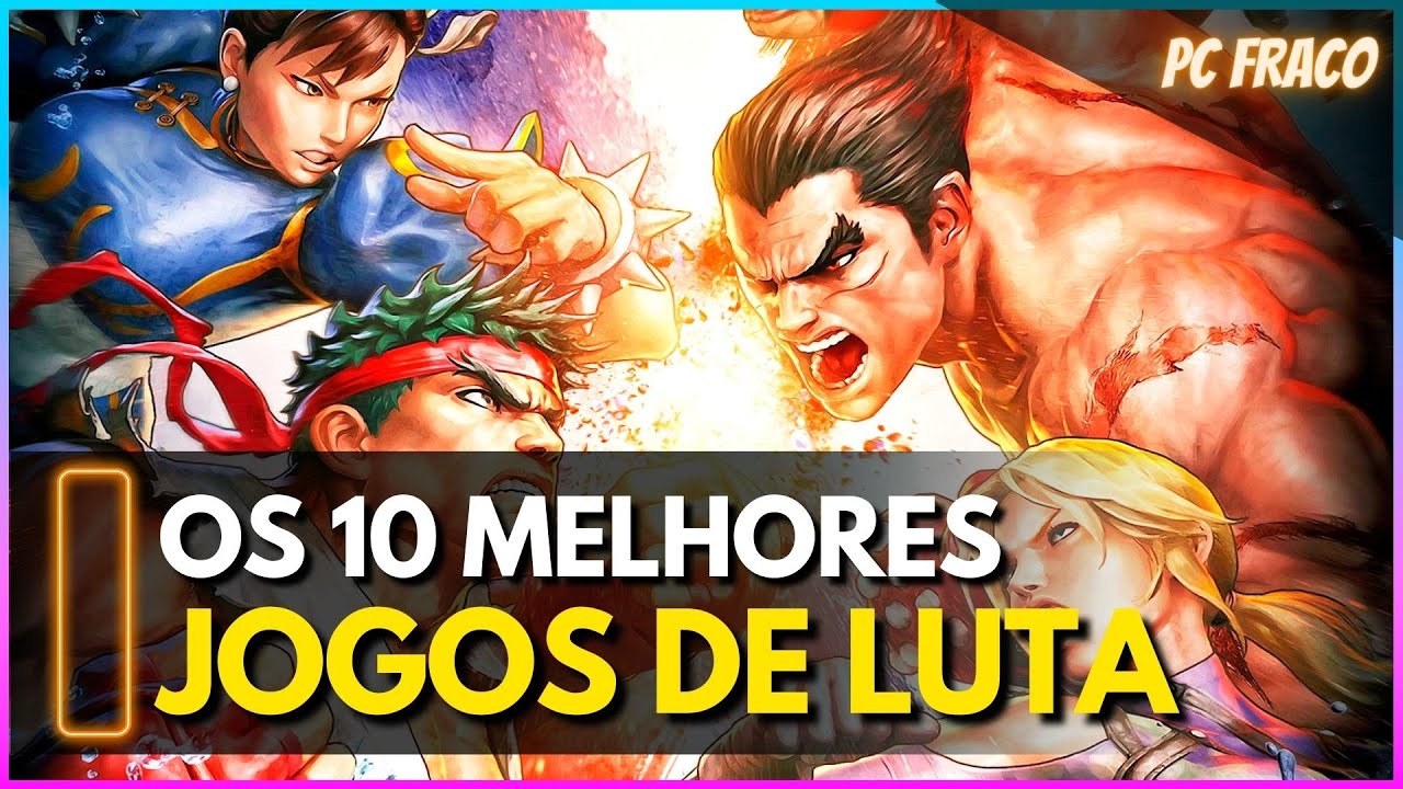 Finish Him! 10 melhores jogos de luta para PC e consoles - Meio Bit