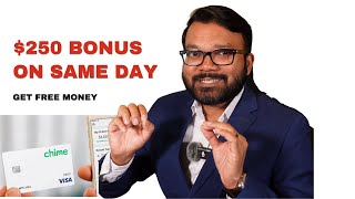 Same day bonus ! How I got $250 bonus on SAME DAY from CHIME bank ! (copy me and you can get it too)