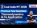 Coal India MT 2026 Thermodynamics &amp; its Applications Previous Year Questions (Part 2) | Atul Negi