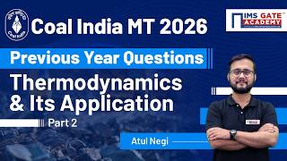 Coal India MT 2026 Thermodynamics & its Applications Previous Year Questions (Part 2) | Atul Negi