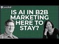 Ai in b2b marketing  shiny new toy or here to stay  counterpoint b2b  pam didner  doug hunter
