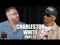 Charleston White on Vlad & Nore Beef, Calls Nore a Coward (Part 12)