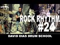 Rock rhythm 24  david dias drum school