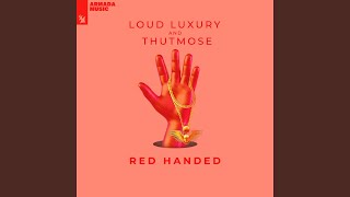 Red Handed (Extended Mix)
Provided to YouTube by Armada Music
Red Handed (Extended Mix) · Loud Luxury · Thutmose
Red Handed
℗ 2021 Armada Music B.V.
Released on: 2021-05-14
Producer: Loud Luxury
Music Publisher: And The Melody Is (adm. by Kobalt)
Music Publisher: Kobalt
Music Publisher: Songs of Roc Nation Music (BMI) / All About The Benjamins Publishing (BMI) / Controlled and Administered by Songs of Universal, Inc. (BMI)
Music Publisher: Dan Henig Publishing
Music Publisher: TH3RD BRAIN
Composer, Lyricist: Andrew Fedyk
Lyricist, Composer: Joseph De Pace
Composer, Lyricist: Umar Ibrahim
Lyricist: Dan Henig
Auto-generated by YouTube. Red Handed (Extended Mix)