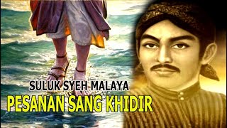 KAJIAN SULUK SYEH MALAYA PESANAN SANG KHIDIR