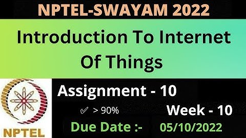 Assignment -10 || Week -10 || Introduction To Internet Of Things || NPTEL 2022 ||