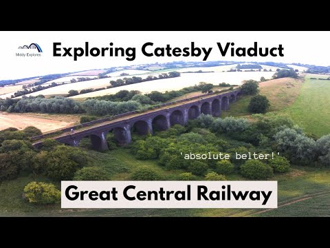 Exploring Catesby Viaduct on the GCR