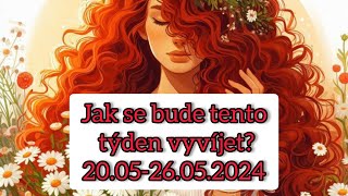 Jak se bude tento týden vyvíjet? 20.05-26-05.2024. ☀️💚🍀