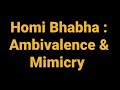 Homi Bhabha on Ambivalence and Mimicry