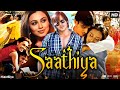 Saathiya 2002 Full Movie In Hindi Vivek Oberoi Shahrukh Khan Rani Mukerji Tabu Review Facts Saathiya 2002 Full Movie In Hindi Vivek Oberoi Shahrukh Khan Rani Mukerji Tabu Review Facts
