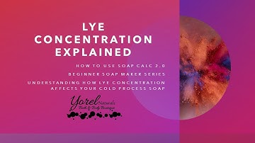 Understanding Lye Concentration In Cold Process Soap | YORELNATURALS