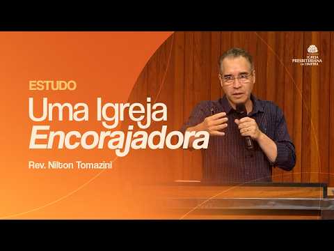 EBD | Teologia do Encorajamento: Uma Igreja Encorajadora - 2 Coríntios 1.3-7 | Rev. Nilton Tomazini