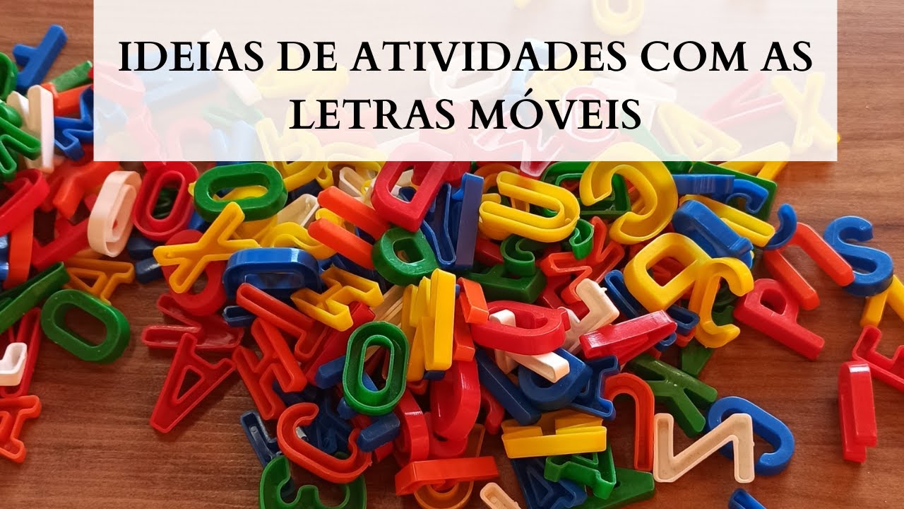 5- Ideias para trabalhar com as LETRAS MÓVEIS