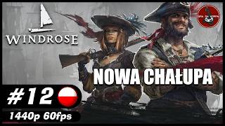 Nowa chałupa || #12 || Windrose gameplay PL