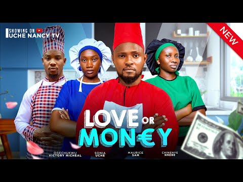 LOVE OR MONEY (New Movie) Maurice Sam, Chinenye Nnebe, Sonia Uche 2024 Nollywood Movie