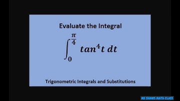 Evaluate the Integral from 0 to pi/4 tan^4 t dt U-Substitution. Example 26. Trigonometric