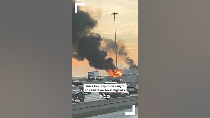 Truck fire, small explosion caught on camera by witness on Texas highway