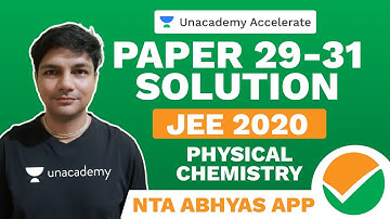 NTA Abhyas App | Paper 29 to 31 Solution | Physical Chemistry | JEE 2020 | Dhirpal Singh Ahlawat