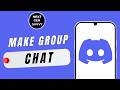 HOW TO MAKE A GROUP CHAT ON DISCORD