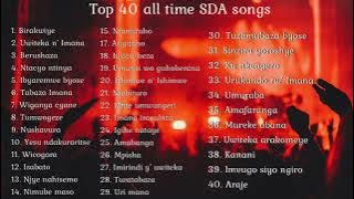 Indirimbo 40 zakunzwe cyane za Adventist (SDA) @ambassadorforchrist @Patmoschoir @abakurikiyeyesu