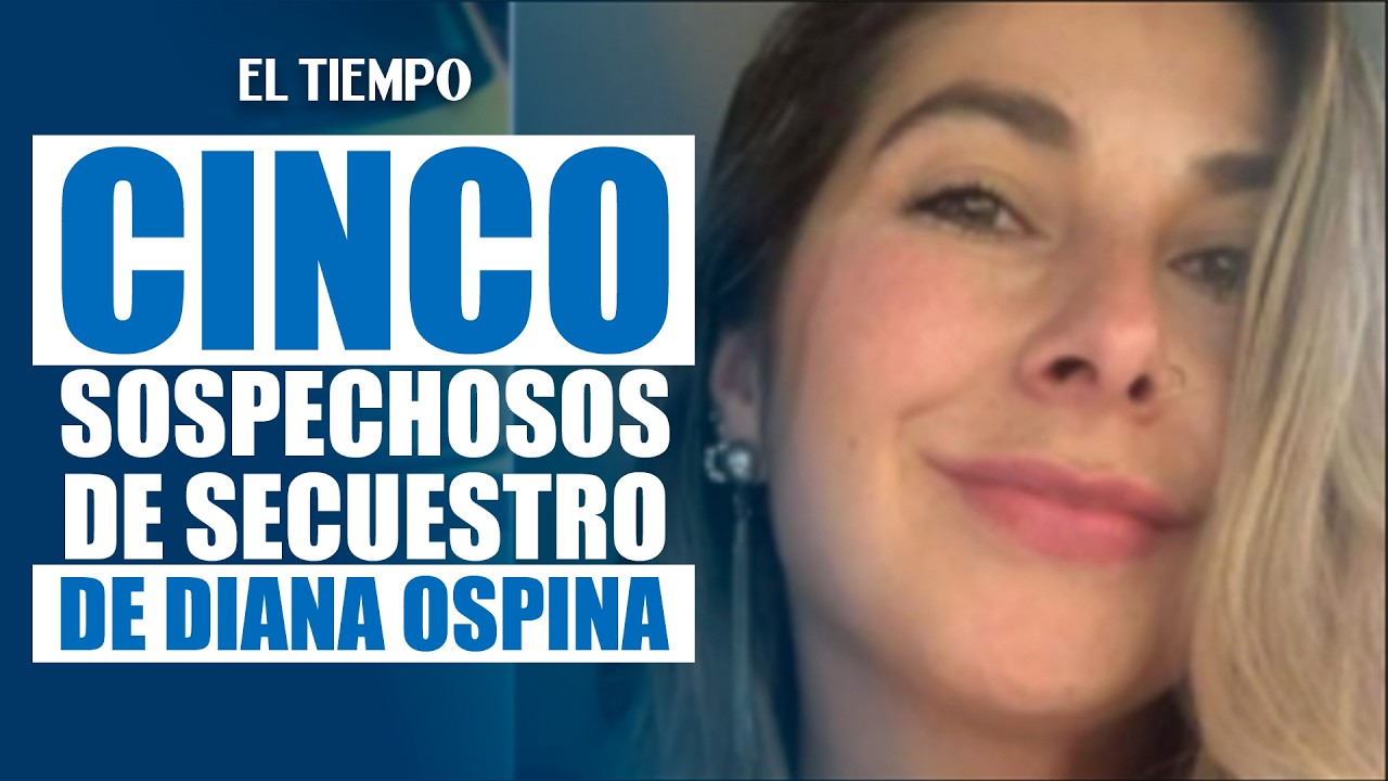 Policía busca a cinco hombres por secuestro y robo de Diana Ospina| EL TIEMPO