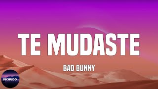 Bad Bunny - TE MUDASTE  (Lyrics)