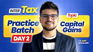 Capital Gains - 2 | DT Sept Dec 26 | Inter Practice Batch | CA Amit Mahajan