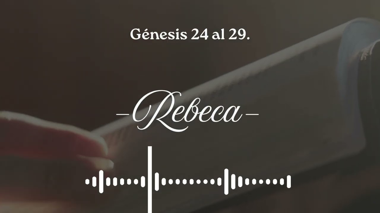 Rebeca: Una decisión que marcó su destino | Mujeres de Fe
