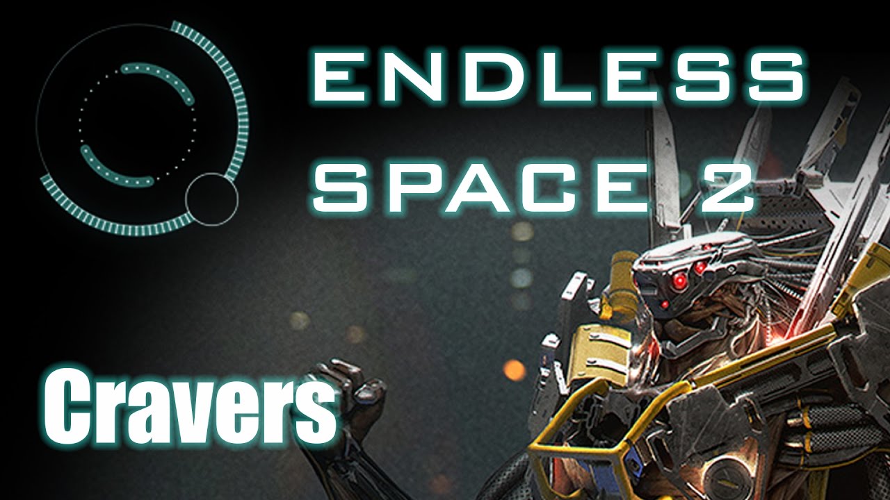 Endless Space 2 - Introduction to Cravers