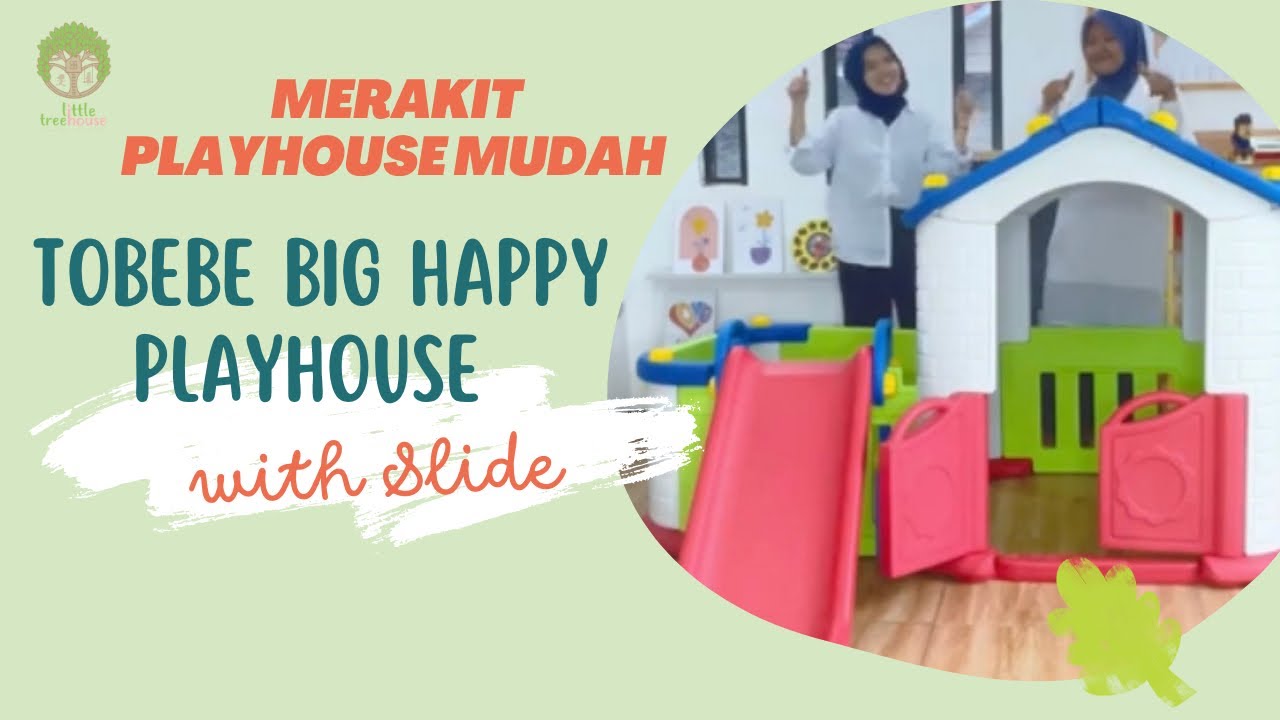 Учебное пособие Cara Merakit Tobebe Big Happy Playhouse With lide