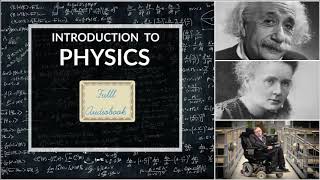 Introduction to Physics 1/2 | Full Audiobook