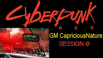 CYBERPUNK RED - Cyberpunk Goes Nomad - Session 0 - GM CapriciousNature