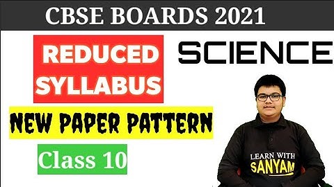 Reduced Syllabus for Class 10 Science 2020-2021|Chapterwise deleted portion of Class 10 Science CBSE