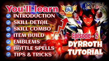 DYRROTH - Episode 2 - FULL PACK ADVANCE TUTORIAL || TIPS AND TRICKS || SKILL AND COMBO || BEST BUILD