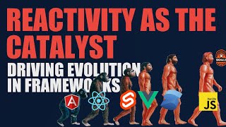 JavaScript Reactivity: Driving evolution in frameworks #react #angular #svelte #vuejs