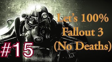 #15 - Fallout 3: 100% No Deaths Playthrough (Very Hard Difficulty) - New Guns!!!