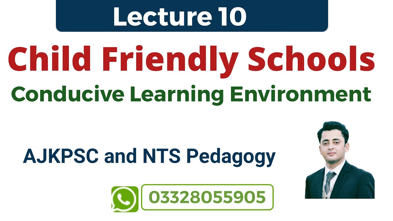 Lec 10 Child Friendly Environment || Conducive Learning Environment || Child Friendly Schools CFS