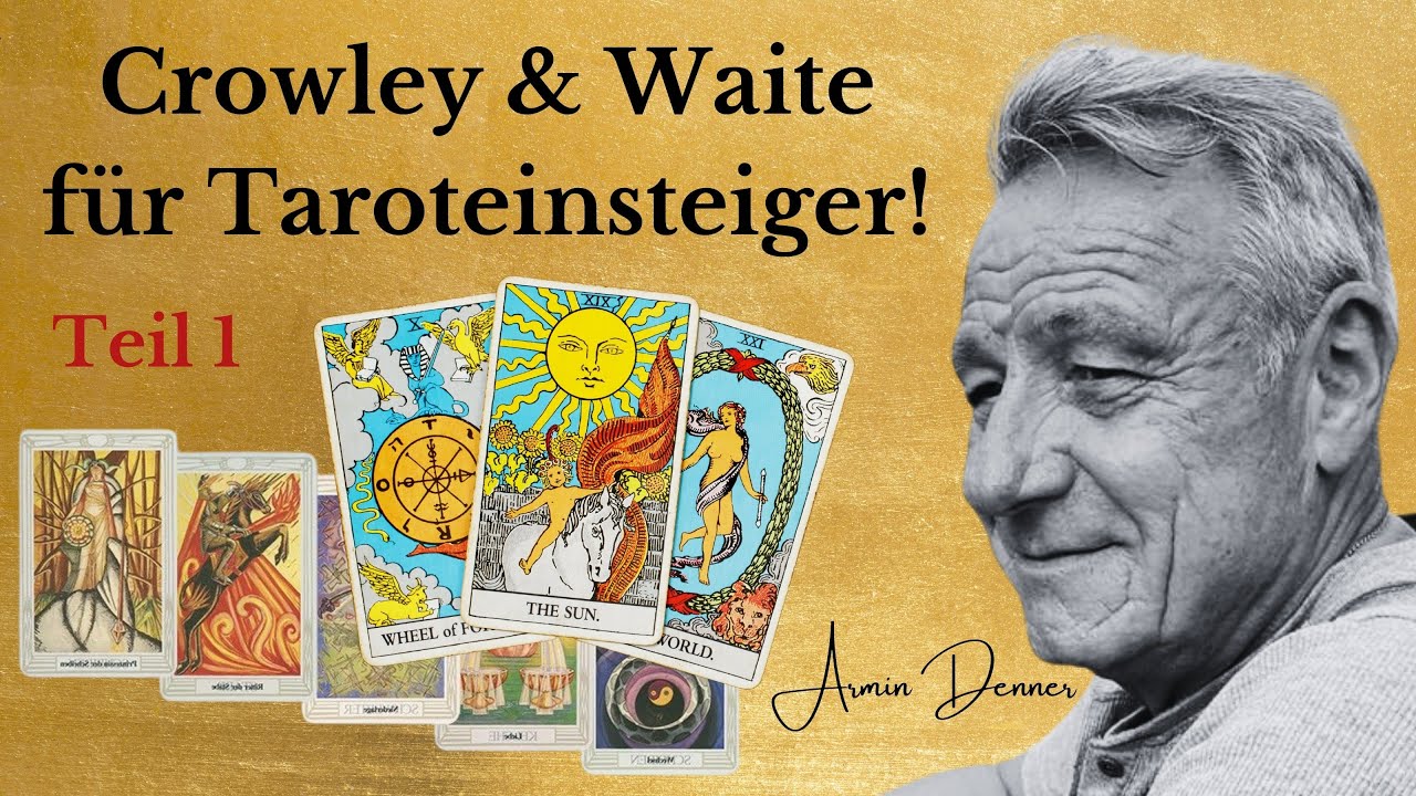 Crowley und Waite für Taroteinsteiger - Teil 1 | Armin Denner - Tarot - Alchemie - Kabbala