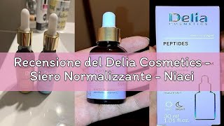 Recensione del Delia Cosmetics - Siero Normalizzante - Niacinamide 10% + Zinco - Pelle Mista con Imp