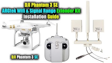 Phantom 3 SE ARGtek Wifi & Signal Range Extender Kit Installation Guide