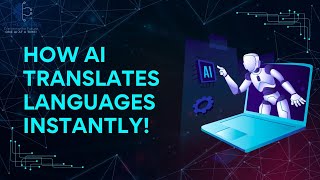 How AI Translates Languages Instantly!