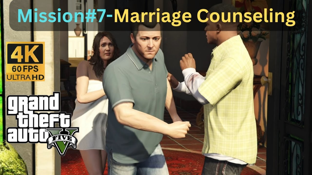 Mission#7-Marriage Counseling | GTA V | Grand Theft Auto V | 4K 60FPS ...