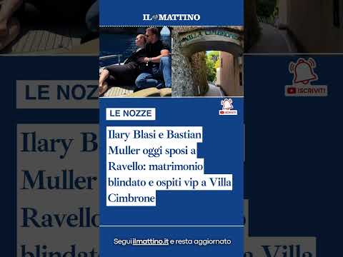 Video Ilary Blasi e Bastian Muller oggi sposi a Ravello: matrimonio blindato e ospiti vip a Villa Cimbrone