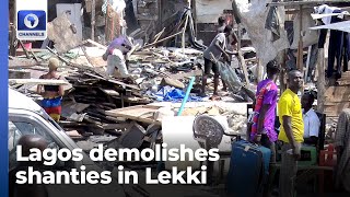 Lagos Govt Removes Shanties In Lekki, To Introduce New Building Code
